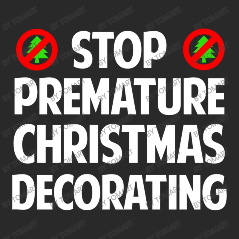 Stop Premature Christmas Decorating Printed Hat 4 Stop Premature Christmas Decorating Printed Hat - Image 4