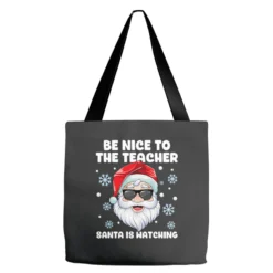 Be Nice To The Teacher Santa Christmas Funny Santa Tote Bags