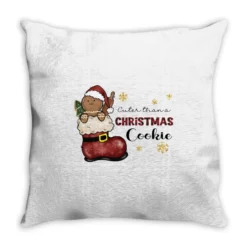 Cuter Than A Christmas Cookie Sublimat Throw Pillow