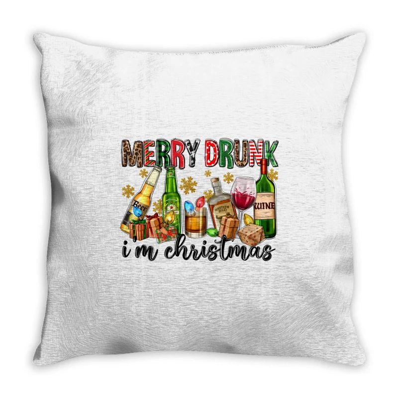Merry Drunk I'm Christmas With Alcohol Throw Pillow 1 Merry Drunk I'm Christmas With Alcohol Throw Pillow