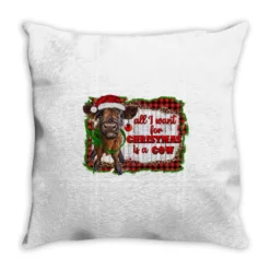 All I Want For Christmas Is A Cow Throw Pillow